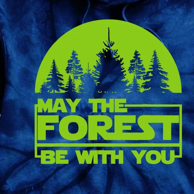 May The Forest Be With You Tie Dye Hoodie