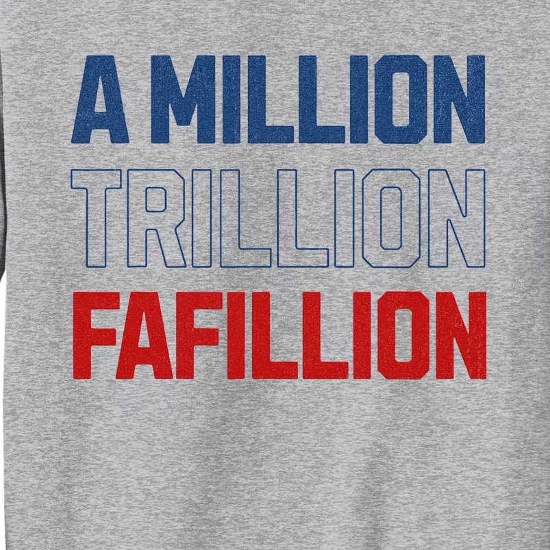 Million Trillions Fafillion Tall Sweatshirt