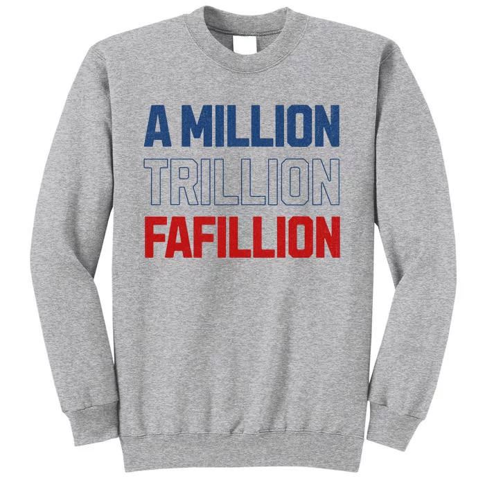 Million Trillions Fafillion Tall Sweatshirt