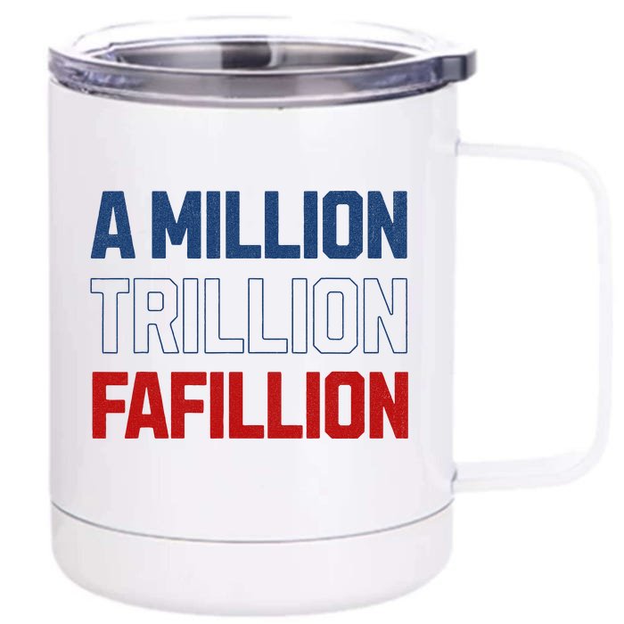 Million Trillions Fafillion Front & Back 12oz Stainless Steel Tumbler Cup