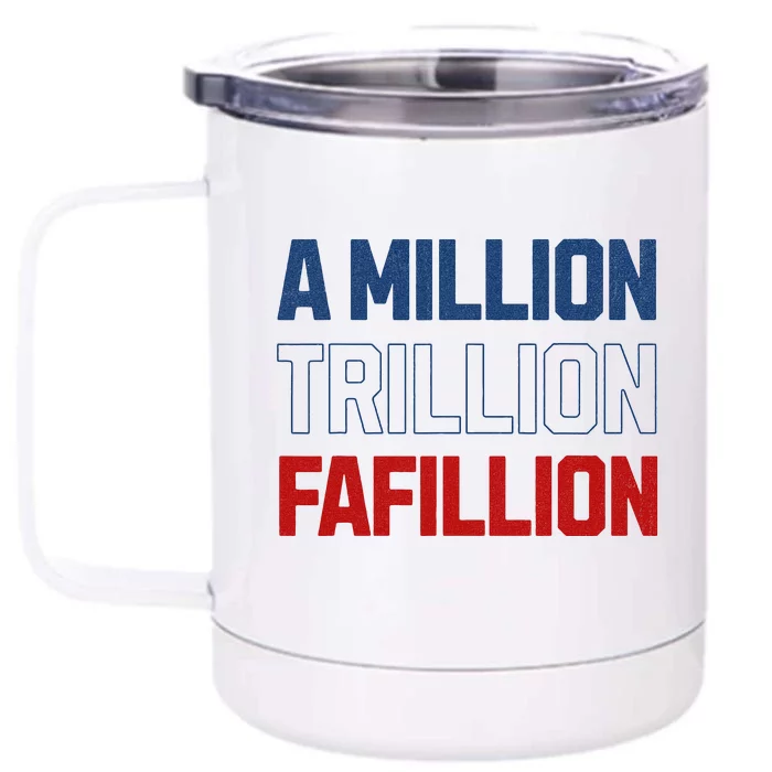 Million Trillions Fafillion Front & Back 12oz Stainless Steel Tumbler Cup