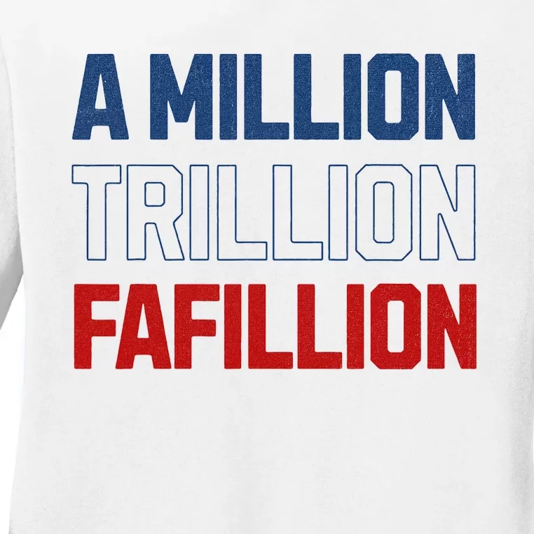 Million Trillions Fafillion Ladies Long Sleeve Shirt