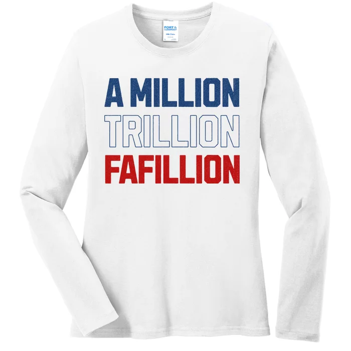 Million Trillions Fafillion Ladies Long Sleeve Shirt