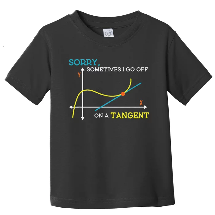 Math Teacher Funny Sometimes I go off On a Tangent Toddler T-Shirt