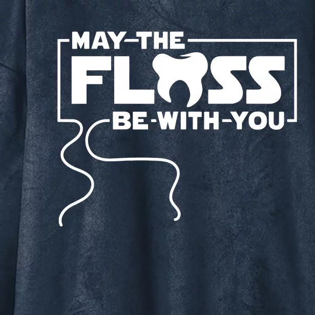 May The Floss Be With You Dentist Dentistry Dental Hooded Wearable Blanket