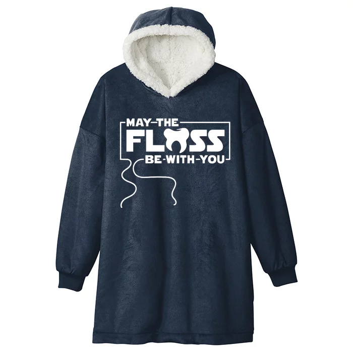 May The Floss Be With You Dentist Dentistry Dental Hooded Wearable Blanket