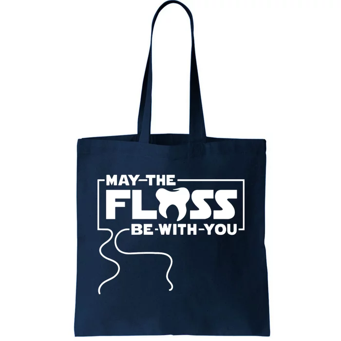 May The Floss Be With You Dentist Dentistry Dental Tote Bag