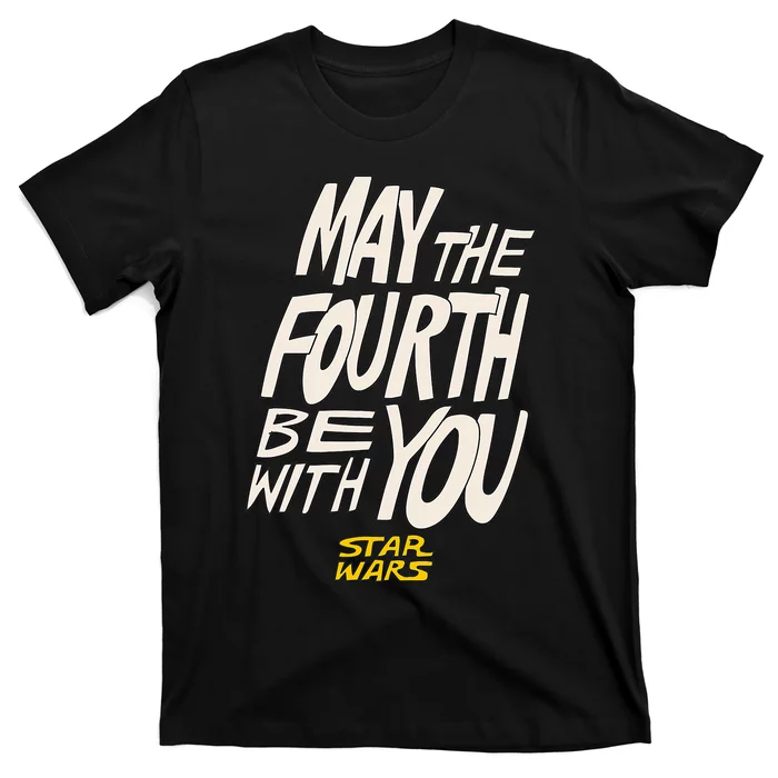 May The Fourth Be With You Hand Drawn Letters T-Shirt