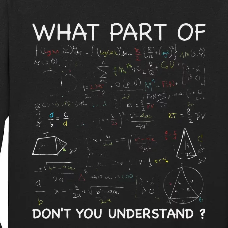 Math Teacher Funny What Part Of Don't You Understand Tall Long Sleeve T-Shirt