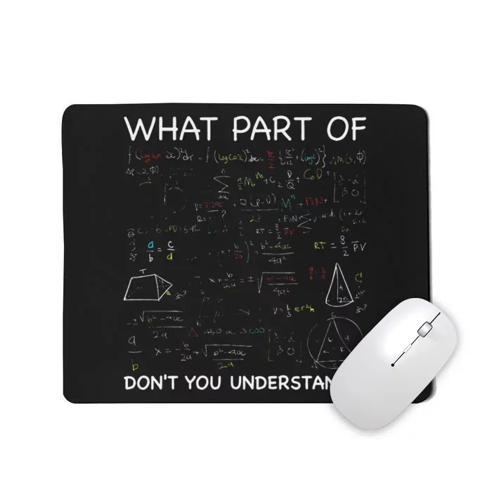 Math Teacher Funny What Part Of Don't You Understand Mousepad