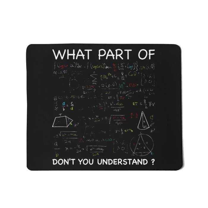 Math Teacher Funny What Part Of Don't You Understand Mousepad