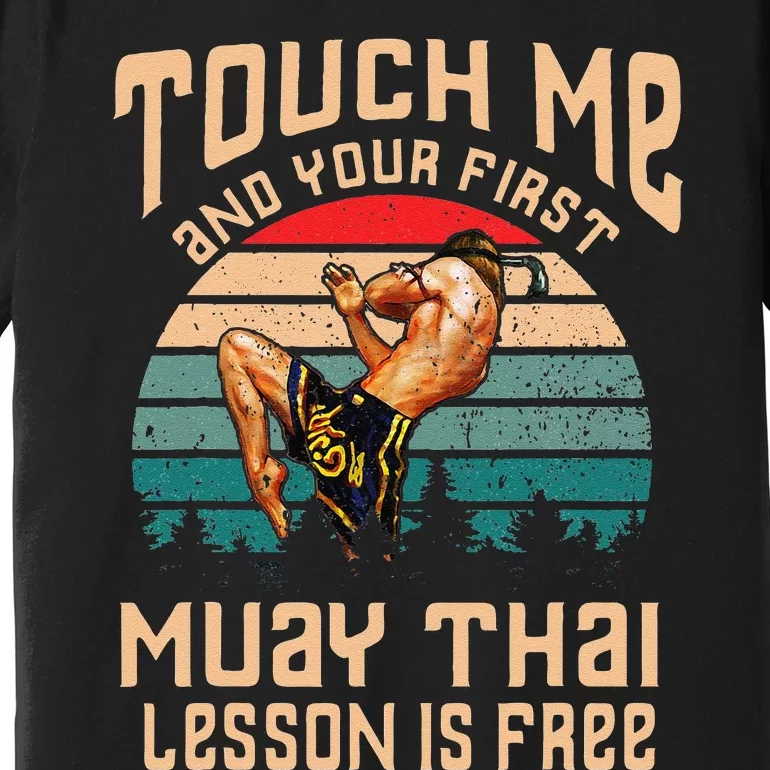 Muay Thai Funny Quote Kickboxing Thailand Boxing Premium T-Shirt