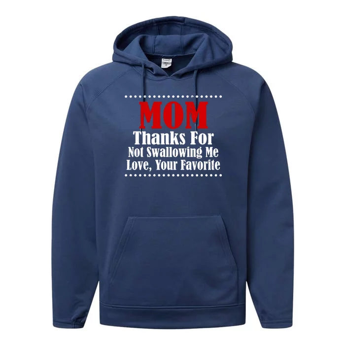 Mom Thanks For Not Swallowing Me Love Your Favorite Performance Fleece Hoodie