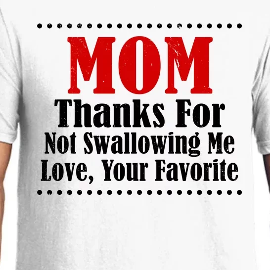 Mom Thanks For Not Swallowing Me Love Your Favorite Pajama Set