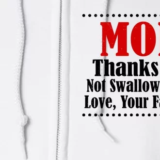 Mom Thanks For Not Swallowing Me Love Your Favorite Full Zip Hoodie