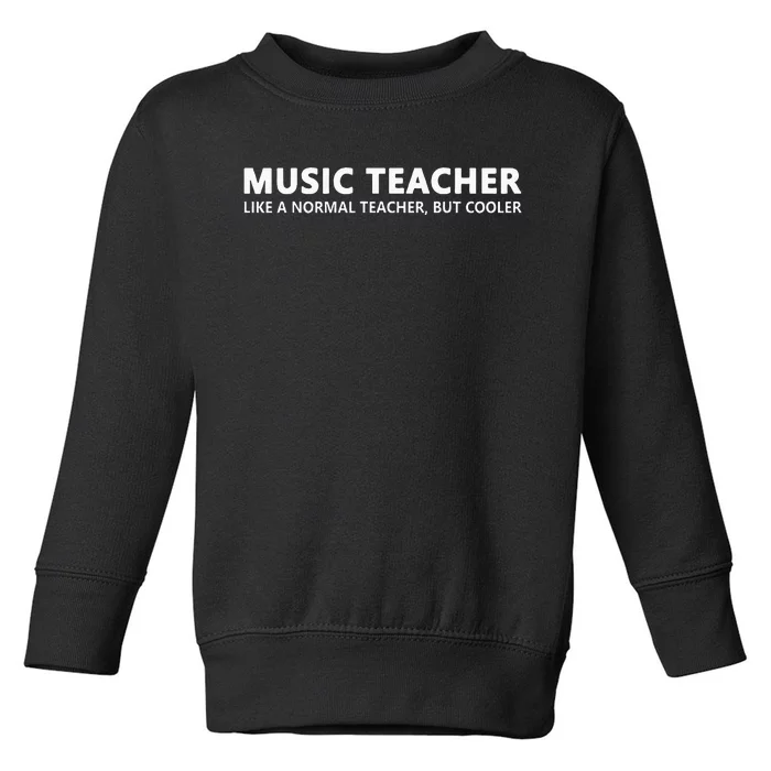 Music Teacher Funny Music Teacher Toddler Sweatshirt