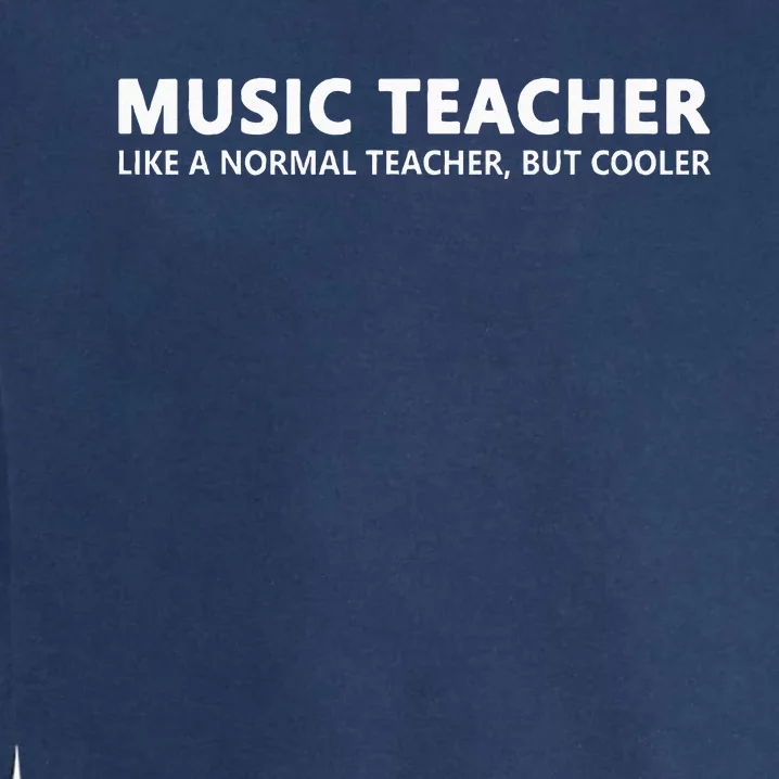 Music Teacher Funny Music Teacher Garment-Dyed Sweatshirt