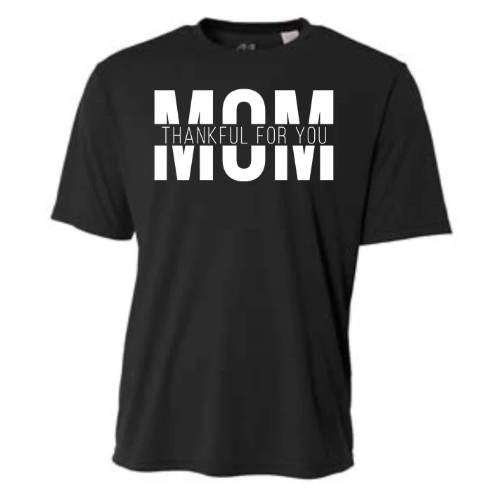 Mom Thankful For You Mothers Day Cooling Performance Crew T-Shirt