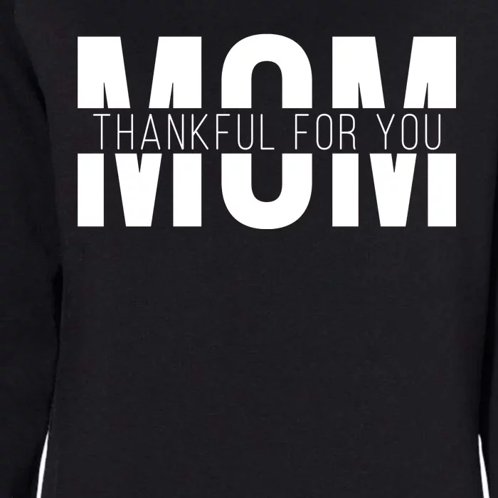 Mom Thankful For You Mothers Day Womens California Wash Sweatshirt