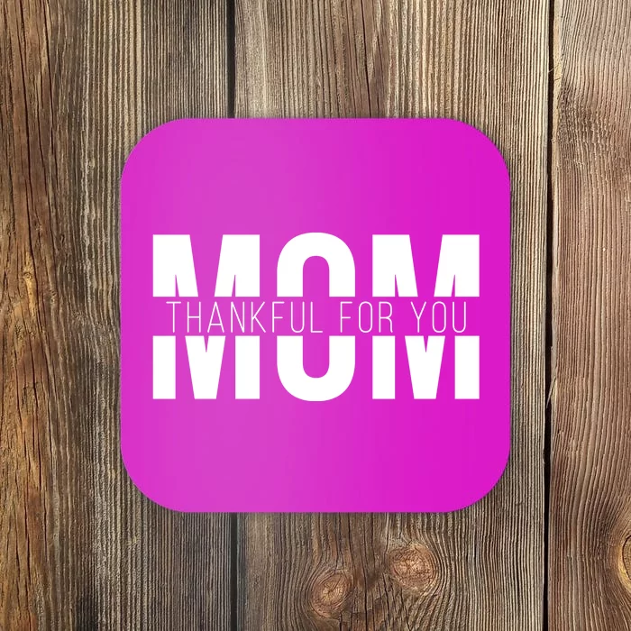 Mom Thankful For You Mothers Day Coaster