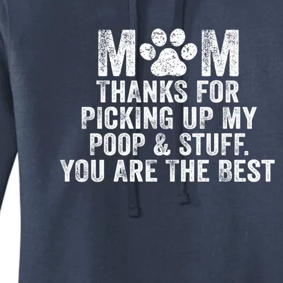 Mom Thanks For Picking Up My Poop And Stuff You Are The Best Gift Women's Pullover Hoodie