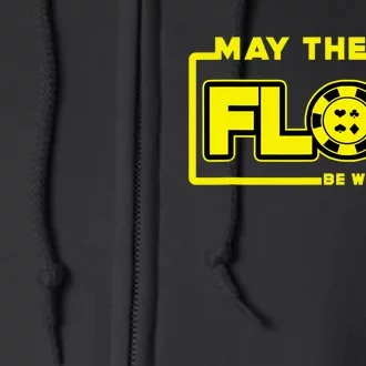 May The Flop Be With You Funny Holdem Poker Card Player Gift Full Zip Hoodie