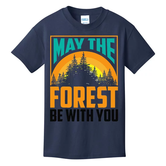 May The Forest Be With You Nature Lovers Funny Gift Kids T-Shirt