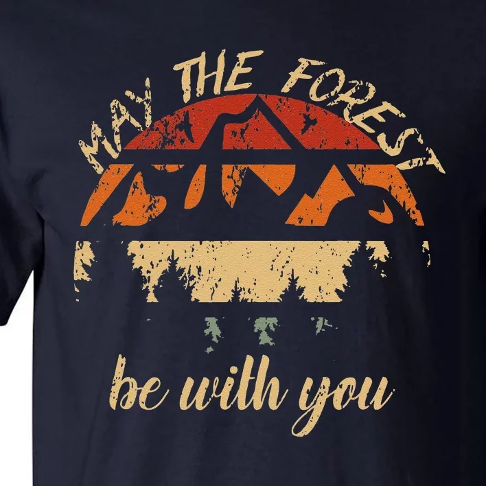 May The Forest Be With You Nature Scientist Earth Day Hikers Tall T-Shirt