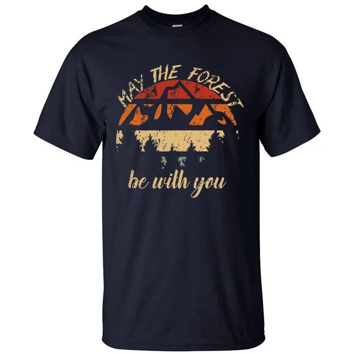 May The Forest Be With You Nature Scientist Earth Day Hikers Tall T-Shirt