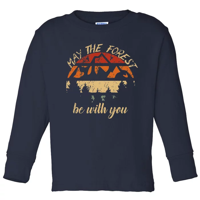 May The Forest Be With You Nature Scientist Earth Day Hikers Toddler Long Sleeve Shirt