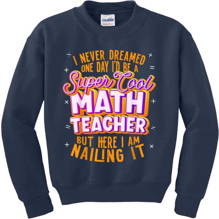 Math Teacher Funny Math Tee Math Lover Kids Sweatshirt