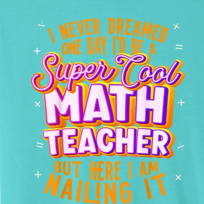 Math Teacher Funny Math Tee Math Lover ChromaSoft Performance T-Shirt