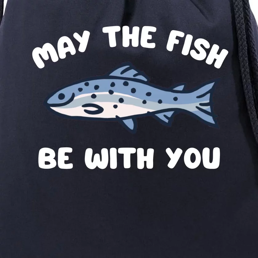 MAY THE FISH BE WITH YOU FUNNY MAY THE FISH BE WITH YOU Drawstring Bag