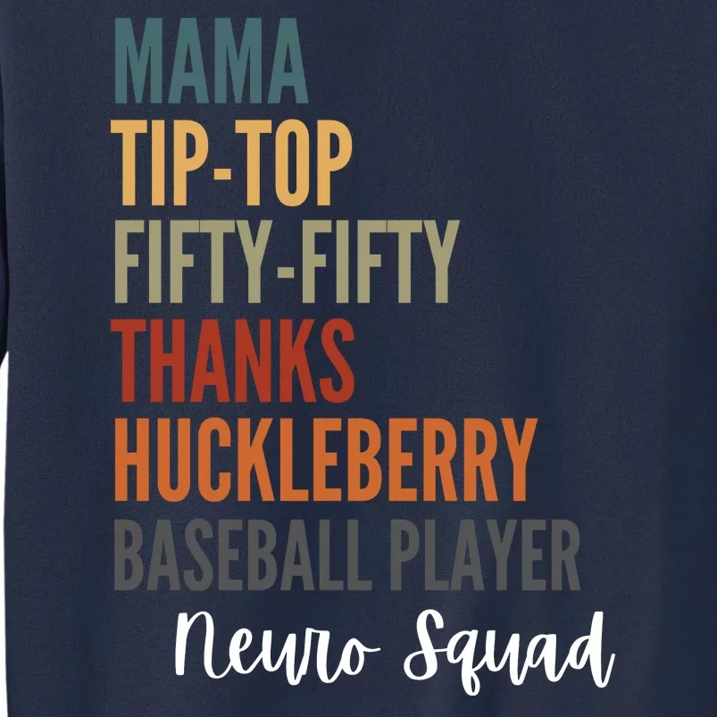 Mama Tiptop Fiftyfifty Thanks Huckleberry Baseball Player Neuro Squad Sweatshirt