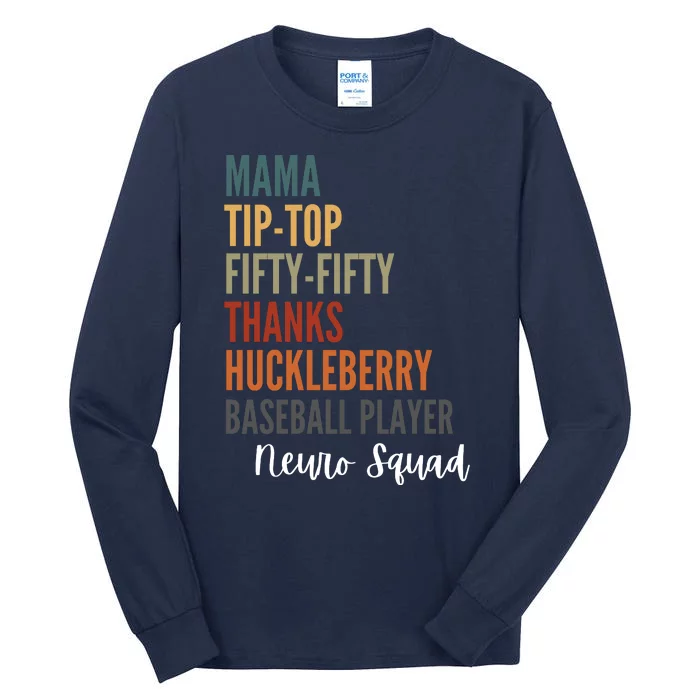 Mama Tiptop Fiftyfifty Thanks Huckleberry Baseball Player Neuro Squad Tall Long Sleeve T-Shirt