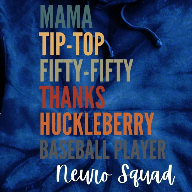 Mama Tiptop Fiftyfifty Thanks Huckleberry Baseball Player Neuro Squad Tie Dye Hoodie