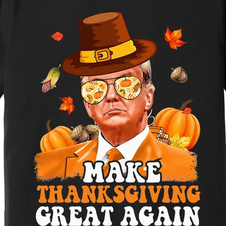 Make Thanksgiving Great Again Autumn Fall Leaves Trump Funny Premium T-Shirt