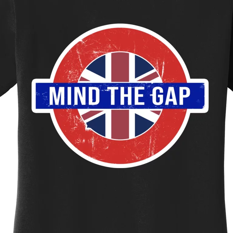 Mind The Gap Great London Vacation Tourist / Travel Gift Women's T-Shirt