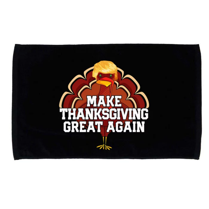 Make Thanksgiving Great Again Trump Turkey Funny 2024 Gift Microfiber Hand Towel