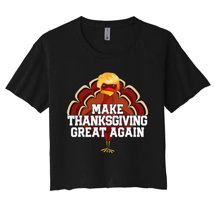 Make Thanksgiving Great Again Trump Turkey Funny 2024 Gift Women's Crop Top Tee