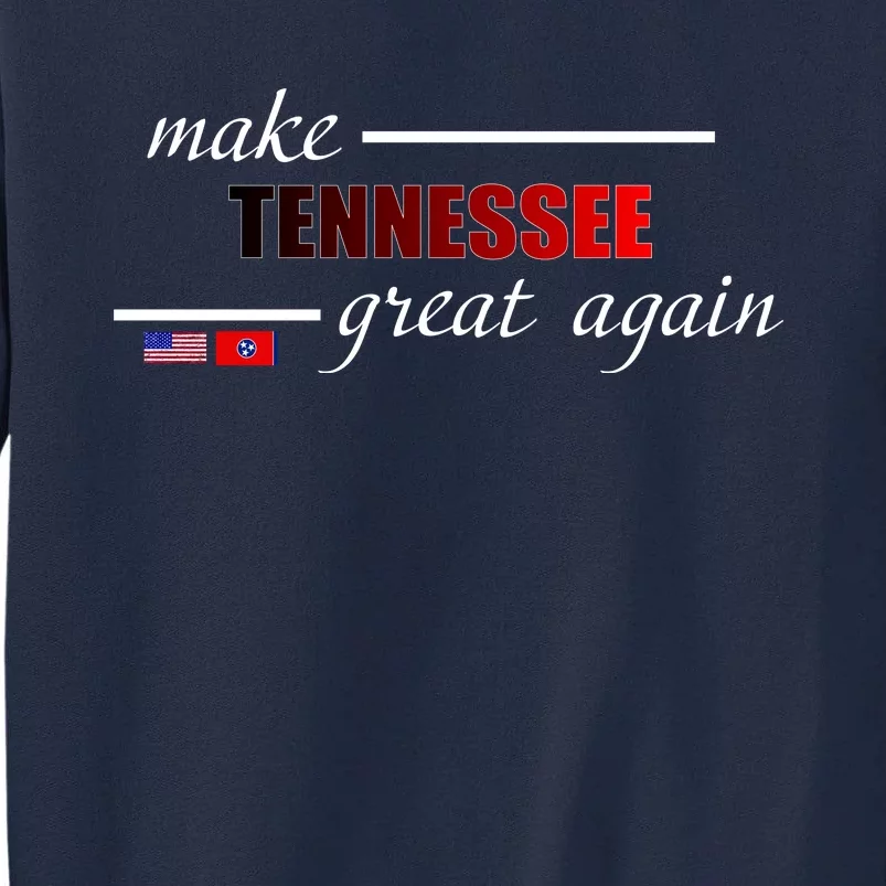 Make Tennessee Great Again Tall Sweatshirt