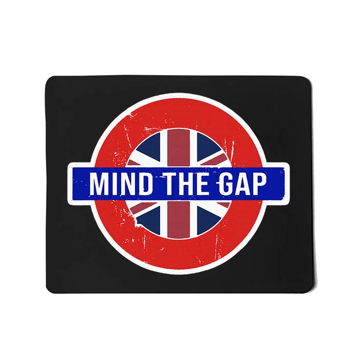 Mind The Gap Great London Vacation Tourist Travel Gift Mousepad