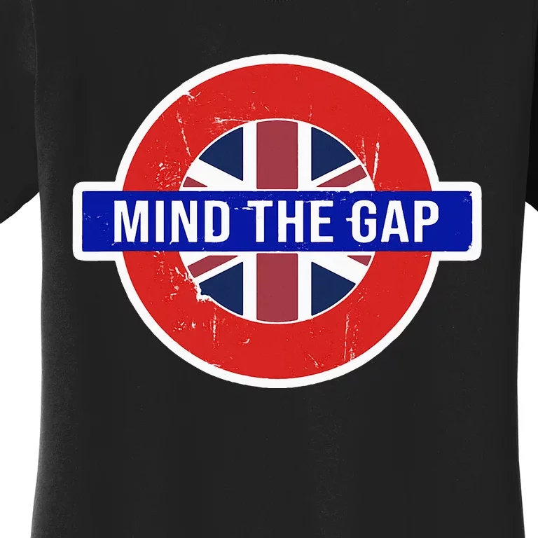 Mind The Gap Great London Vacation Tourist Travel Gift Women's T-Shirt