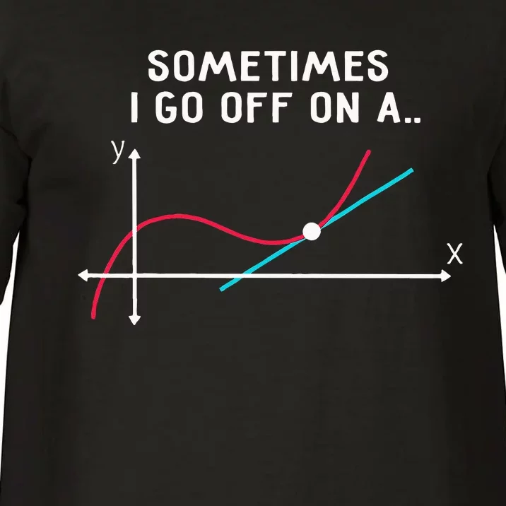 Math Teacher Gifts Sometimes I Go Off On A Tangent Comfort Colors T-Shirt