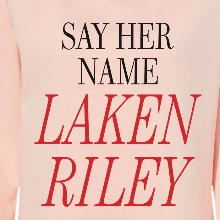 Marjorie Taylor Greene Say Her Name Laken Riley Womens California Wash Sweatshirt