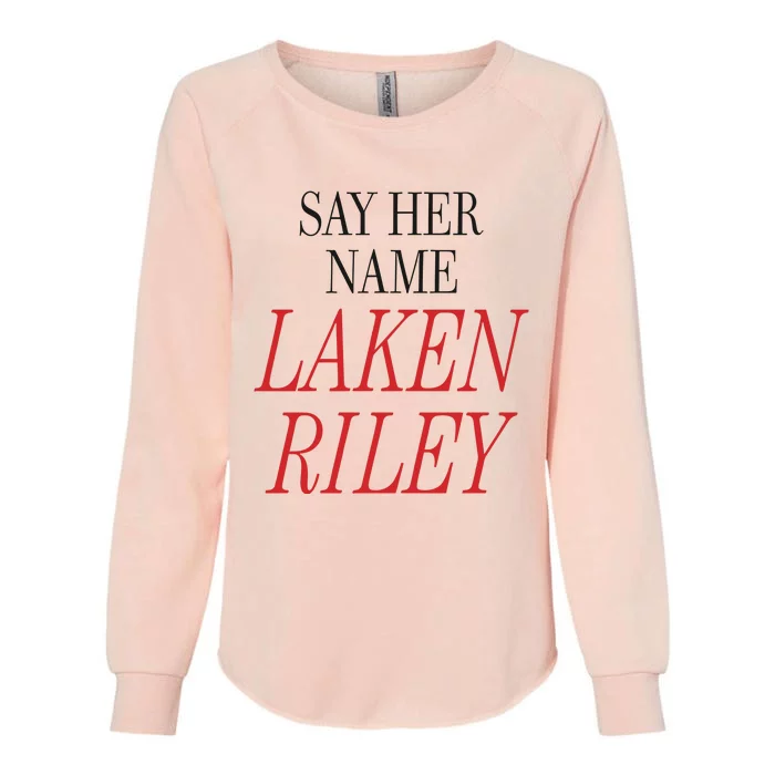 Marjorie Taylor Greene Say Her Name Laken Riley Womens California Wash Sweatshirt