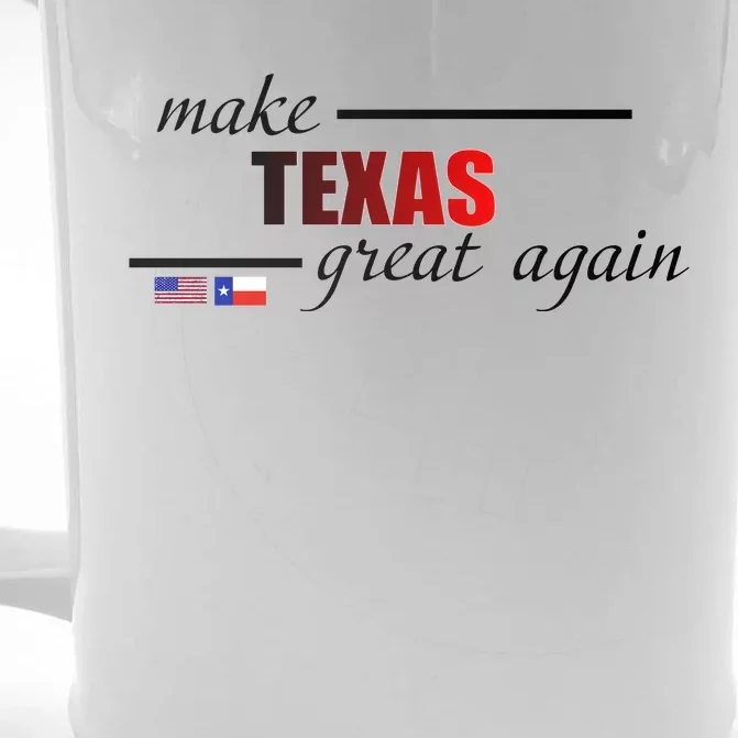 Make Texas Great Again Front & Back Beer Stein