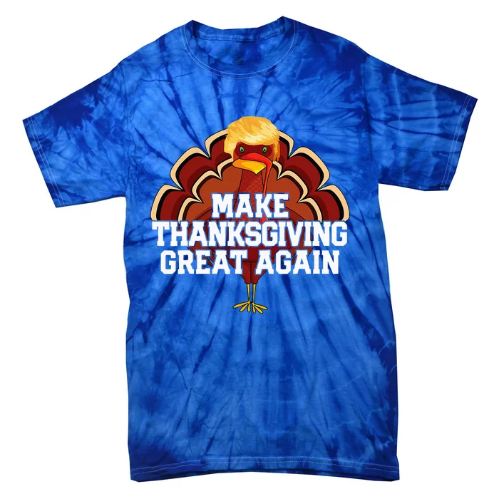 Make Thanksgiving Great Again Trump Turkey Tie-Dye T-Shirt