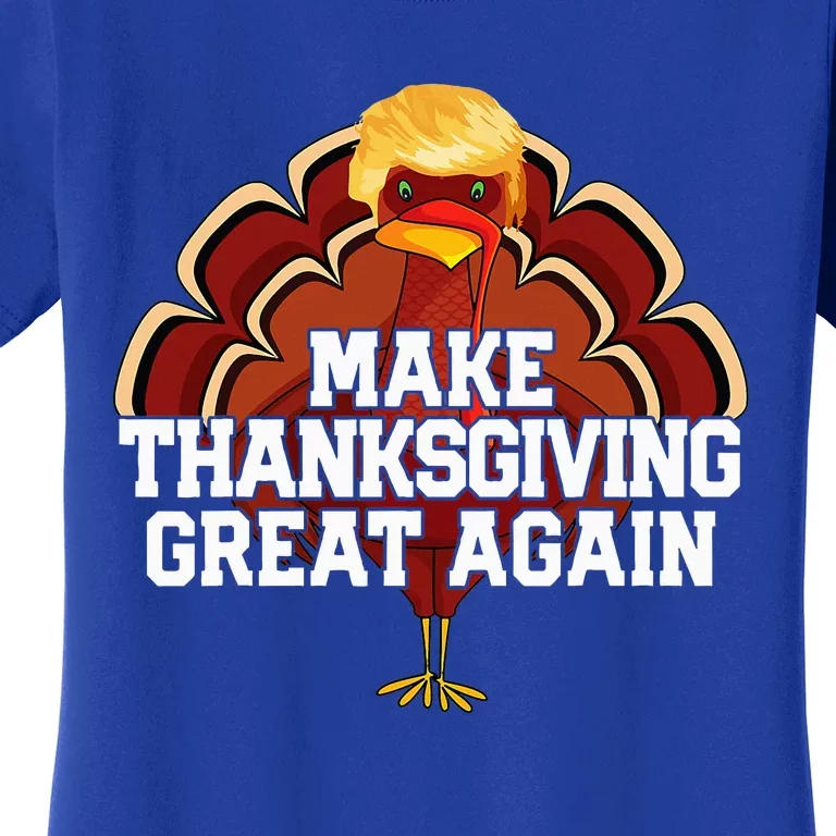 Make Thanksgiving Great Again Trump Turkey Women's T-Shirt