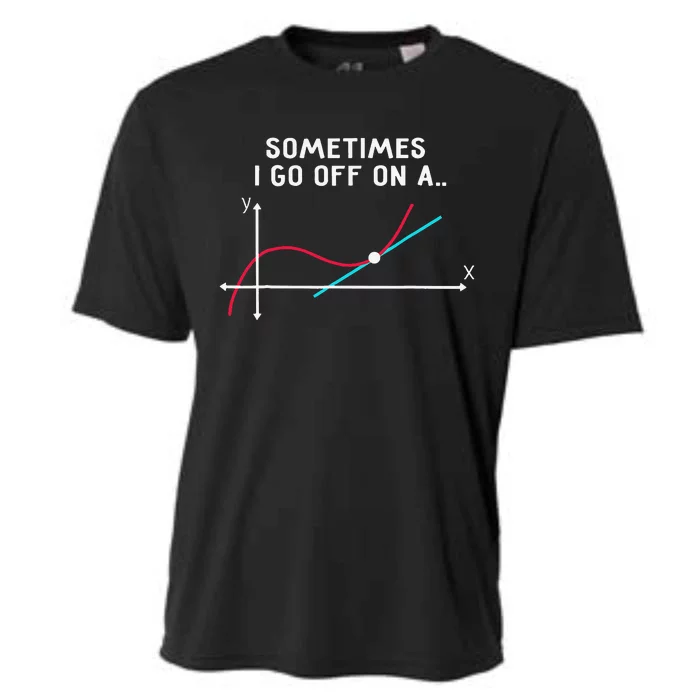 Math Teacher Gifts Sometimes I go off on a tangent Cooling Performance Crew T-Shirt